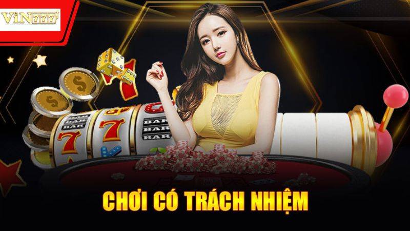 Chơi có trách nhiệm là gì? Tại sao người chơi Vin777 cần hiểu rõ?
