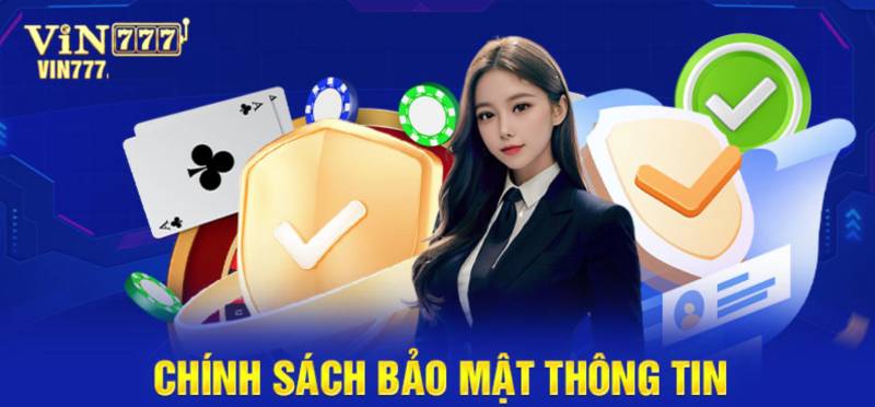 Quyền lợi của hội viên trong chính sách bảo mật Vin777