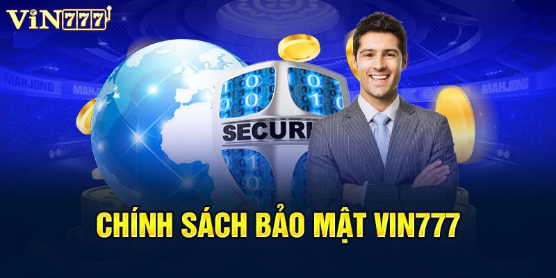Vì sao chính sách bảo mật Vin777 đặc biệt quan trọng với người chơi?
